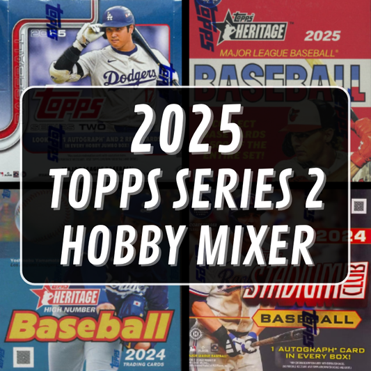 2025 Topps Series 2 Hobby Mixer Break